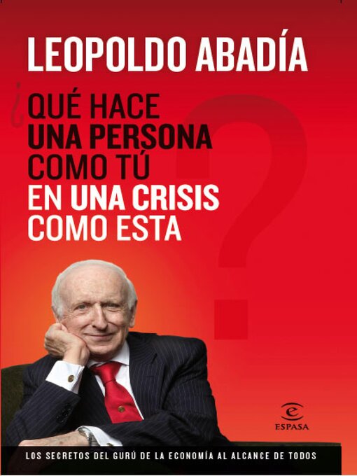 Title details for ¿Qué hace una persona como tú en una crisis como esta? by Leopoldo Abadía - Available